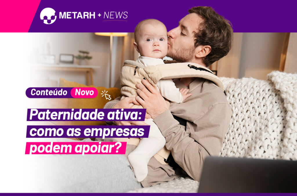 Paternidade ativa: como as empresas podem apoiar?