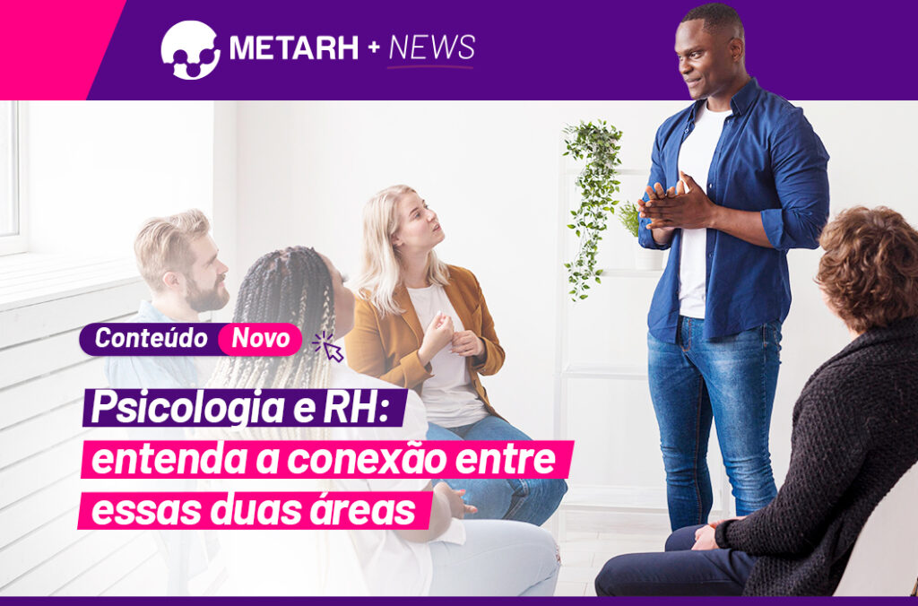 Psicologia e RH: entenda a conexão entre essas duas áreas