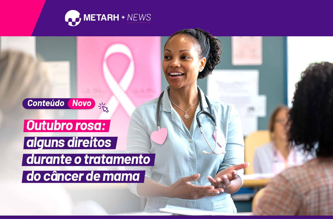 Outubro rosa: alguns direitos durante o tratamento do câncer de mama