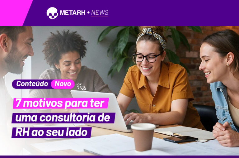 7 motivos para ter uma consultoria de RH ao seu lado