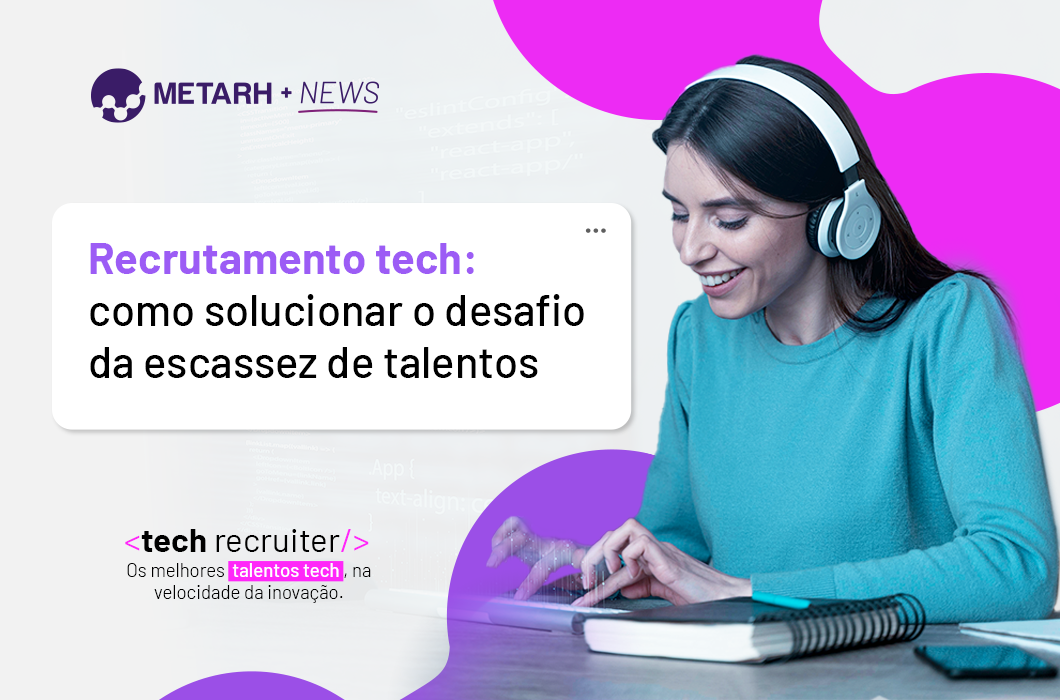 Recrutamento tech: como solucionar o desafio da escassez de talentos
