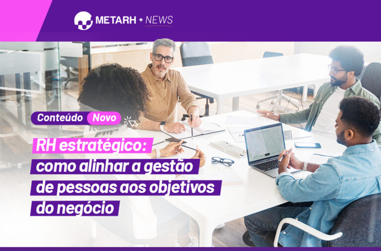 RH estratégico: como alinhar a gestão de pessoas aos objetivos do negócio