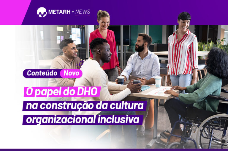 O papel do DHO na construção da cultura organizacional inclusiva