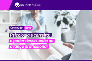 Psicologia e carreira: o poder dessa união no avanço profissional