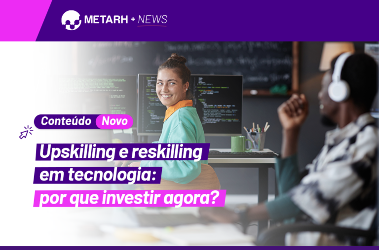 Upskilling e reskilling em tecnologia: por que investir agora?
