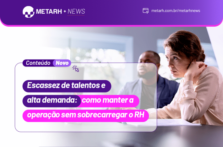 Escassez de talentos e alta demanda: como manter a operação sem sobrecarregar o RH