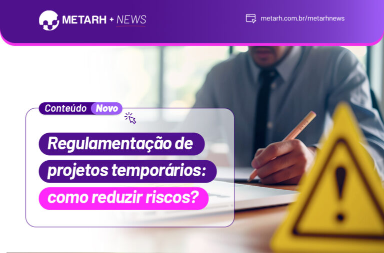 Regulamentação de projetos temporários: como reduzir riscos?