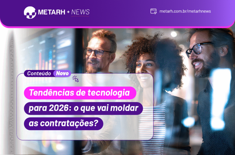 Tendências de tecnologia para 2026: o que vai moldar as contratações?