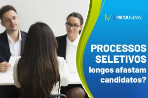 Leia mais sobre o artigo Recrutamento e Seleção: processos seletivos longos afastam candidatos?
